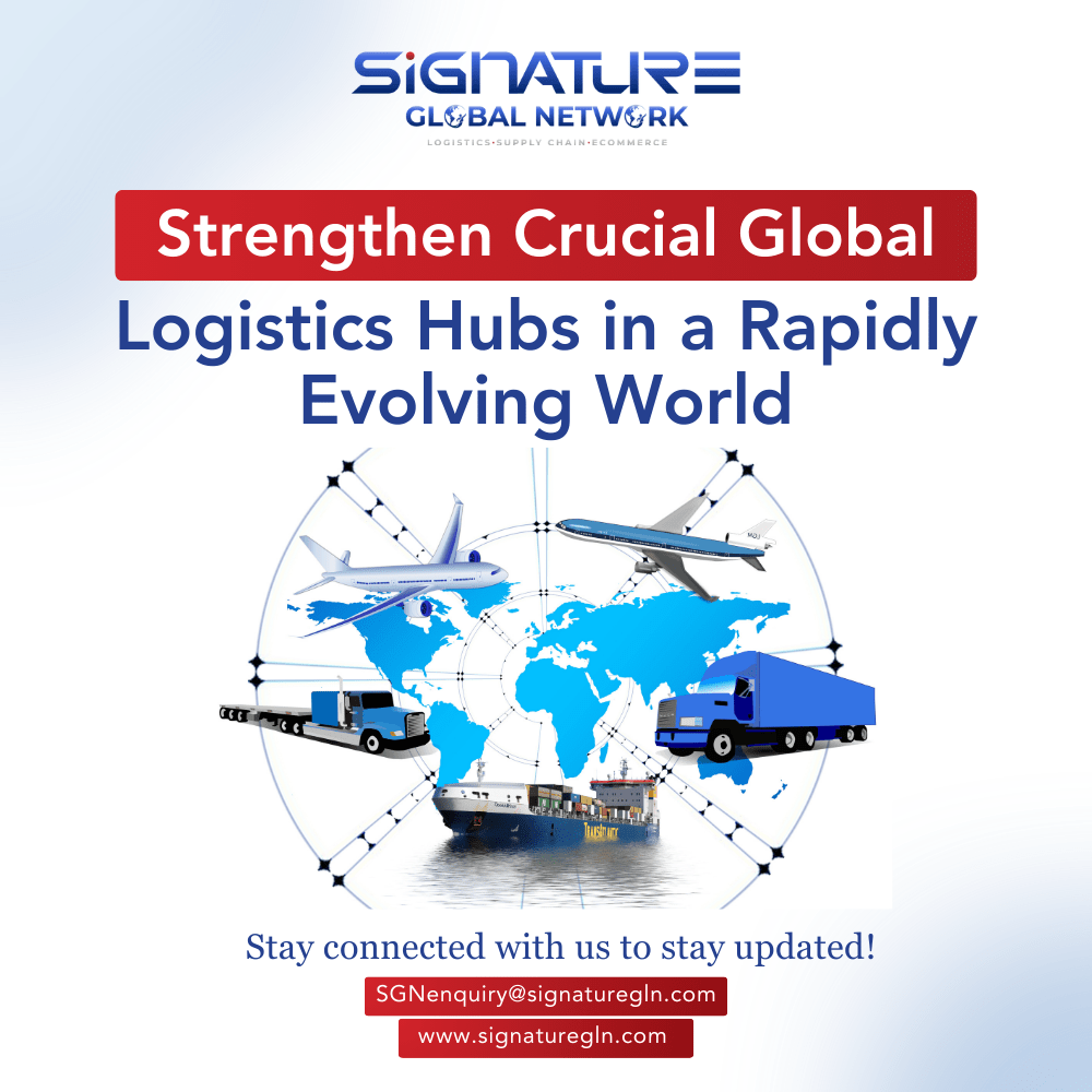 Strengthen Crucial Global Logistics Hubs in a Rapidly Evolving World