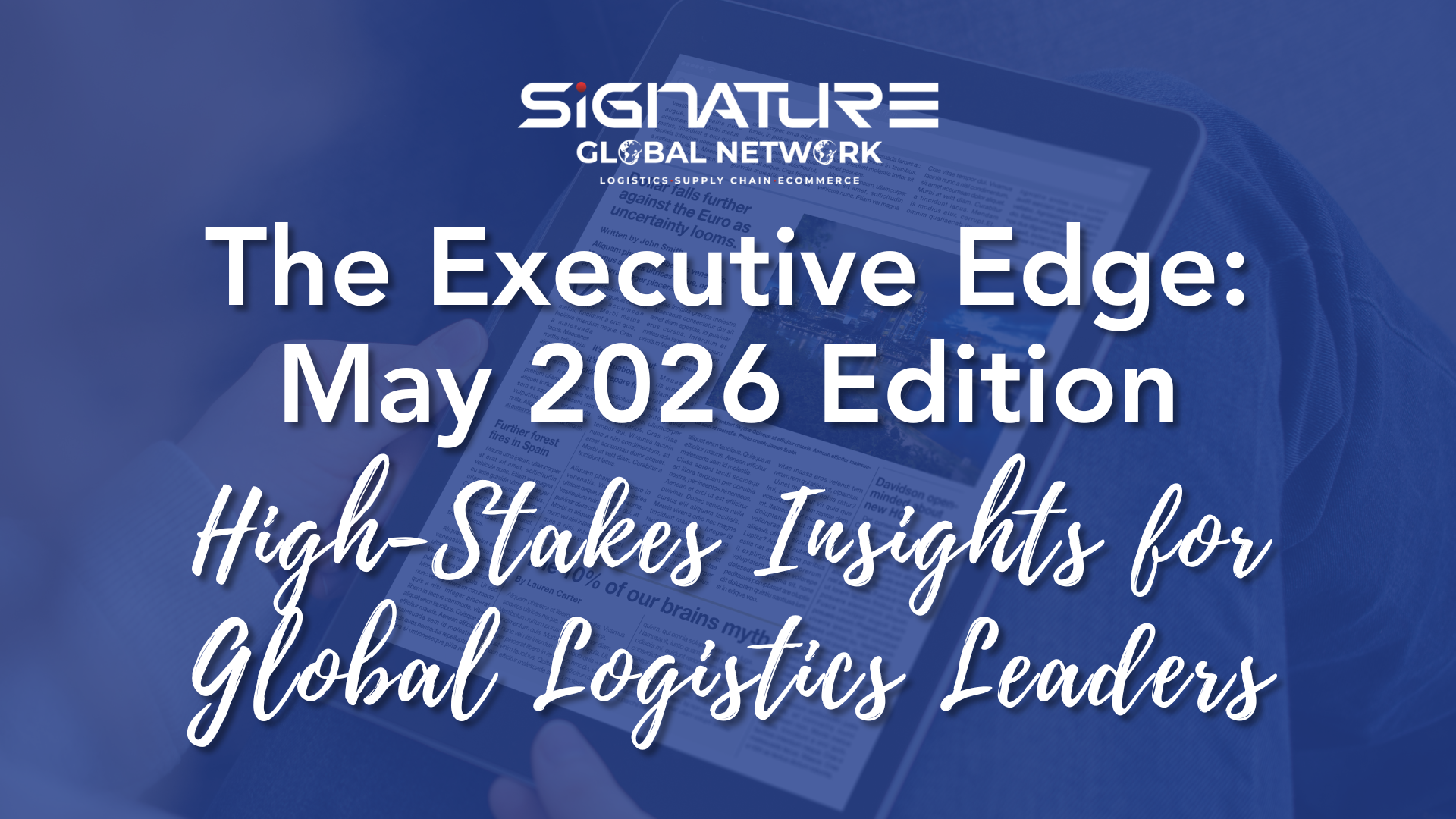 The Executive Edge — mAY 2026: High-Stakes Insights for Global Logistics Leaders